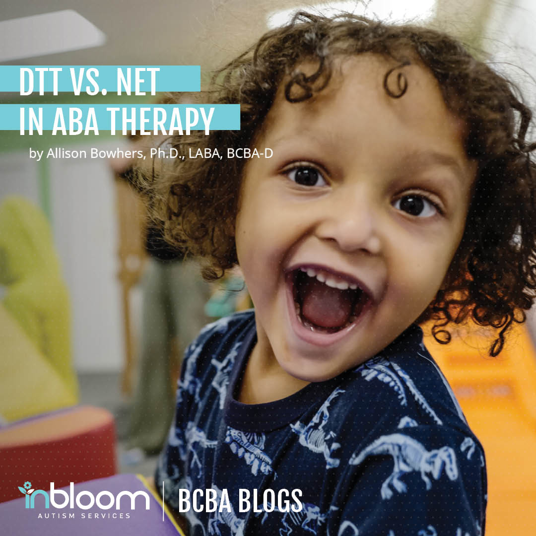 DTT versus NET in ABA Therapy: What’s the Difference? | InBloom Autism ...